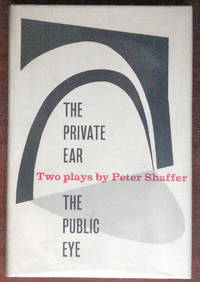 The Private Ear, The Public Eye: Two Plays by Peter Shaffer