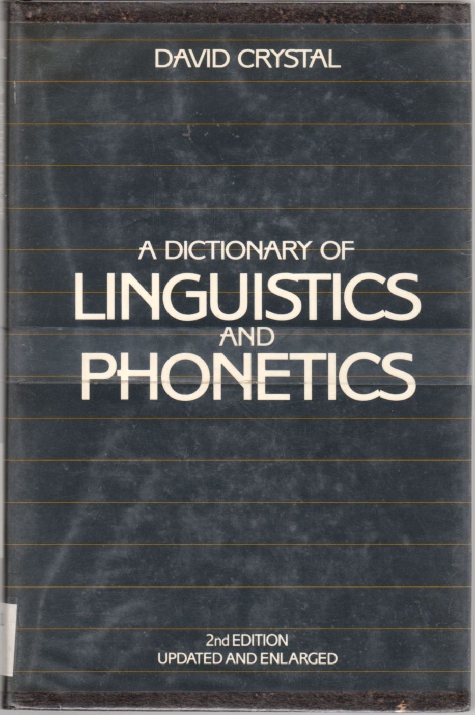 A Dictionary of Linguistics and Phonetics by Crystal, David