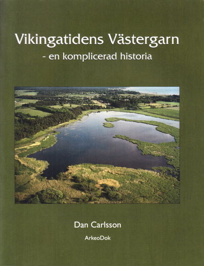 Vikingatidens Västergarn. En komplicerad historia.