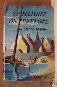 SPOTLIGHT ON PENELOPE The Courtney Chronicles No. 1 by Dorothy Dennison - First Edition - 1958 - from Riverwood's Books (SKU: 7323)