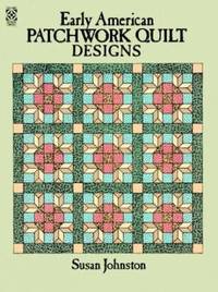 Early American Patchwork Quilt Designs