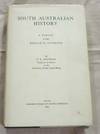 South Australian History. A Survey For Research Students