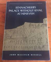 Sennacherib’s palace without rival at Nineveh by RUSSELL John Malcolm ...