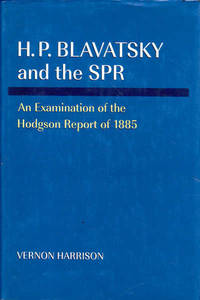 H.P. Blavatsky and the SPR: An Examination of the Hodgson Report of 1885