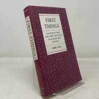 First Things: An Inquiry into the First Principles of Morals and Justice