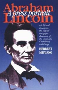 Abraham Lincoln : A Press Portrait