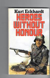 Heroes without honour (A Moat Hall book) by Eckhardt, Kurt - 1980