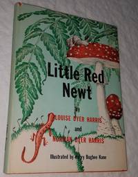 LITTLE RED NEWT by Harris, Louise and Norman, Illustrated by Henry Kane - 0