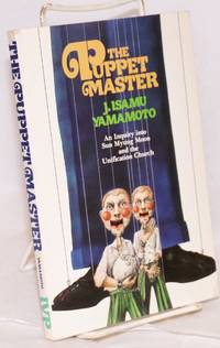 image of The puppet master, an inquiry into Sun Myung Moon and the Unification Church