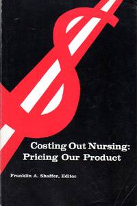 Costing Out Nursing: Pricing Our Product