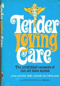 image of Tender Loving Care: The Uninhibited Memoirs of Two Air Force Nurses