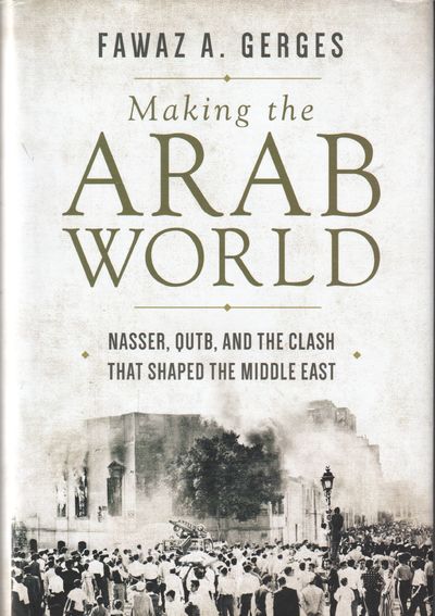 Making the Arab World. Nasser, Qutb, and the…