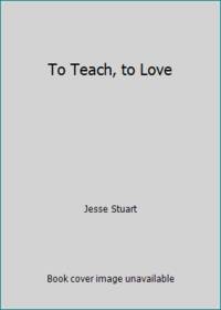 To Teach, to Love