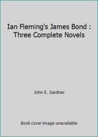 Ian Fleming's James Bond : Three Complete Novels