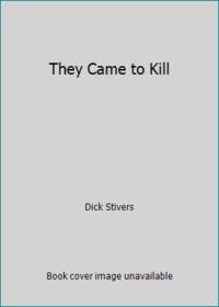 They Came to Kill