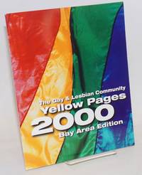 The Gay & Lesbian Community Yellow Pages Bay Area 2000 serving the gay, lesbian, bisexual & transgendered community