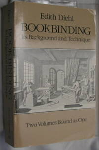 image of Bookbinding: Its Background and Technique (Two Volumes Bound as One)