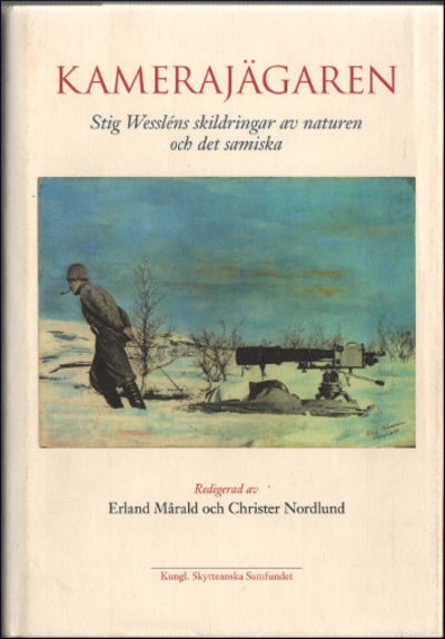KAMERAJÄGAREN. Stig Wessléns skildringar av…