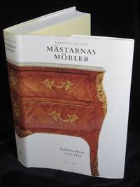 MÄSTARNAS MÖBLER. STOCKHOLMSARBETEN 1700-1850.
