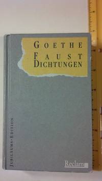 Faust-Dichtungen. Faust. Eine Tragodie (Faust I, Faust II) Faust in ursprunglicher Gestalt (Urfaust) Paralipomena