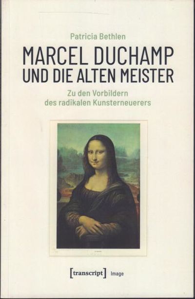Marcel Duchamp und die Alten Meister. Zu den…