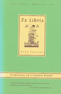 Ex Libris: Confessions of a Common Reader by Fadiman, Anne - 2000