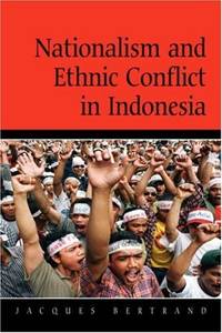 Nationalism and Ethnic Conflict in Indonesia (Cambridge Asia-Pacific Studies) Be