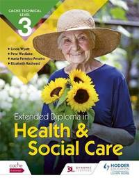 CACHE Technical Level 3 Extended Diploma in Health and Social Care