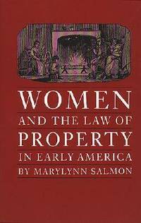 Women and the Law of Property in Early America