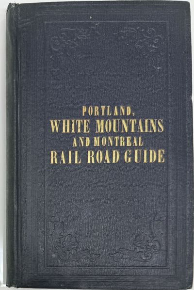 Guide Book of the Atlantic and St. Lawrence, and St. Lawrence and Atlantic Rail Roads, Including a Full Description of All the Interesting Features of the White Mountains. With Illustrations from Original Sketches by C.E. Beckett