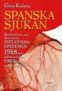 Spanska sjukan. Berättelsen om den stora…