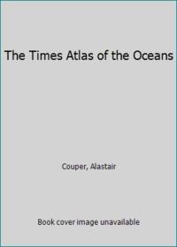 The Times Atlas of the Oceans