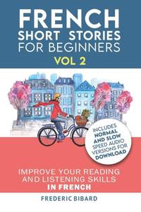 French: Short Stories for Beginners + French Audio Vol 2: Improve your reading and listening...