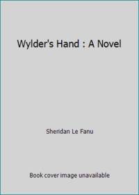 Wylder&#039;s Hand : A Novel by Sheridan Le Fanu - 1978