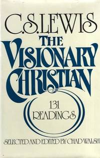 C.S. Lewis, The Visionary Christian: 131 Readings