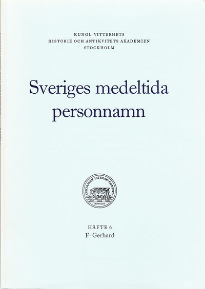 Sveriges medeltida personnamn. Häfte 6.…