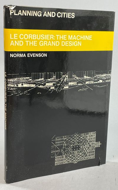 Le Corbusier. The Machine and the Grand Design.