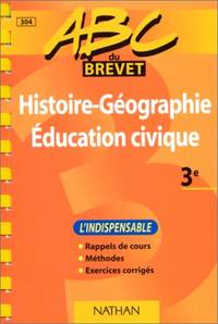 ABC du brevet : histoire-géographie éducation civique 3e