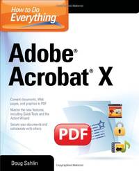 How to Do Everything Adobe Acrobat X (CONSUMER APPL & HARDWARE - OMG)