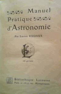 Manuel Pratique d&#039;Astronomie by Rudaux, Lucien - 1925