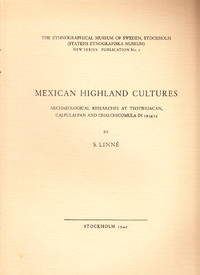 Mexican Highland Cultures. Archaeological Researches at Teotihuacan, Calpulalpan and...