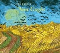 Van Gogh&#039;s Van Goghs by Kendall, Richard - 1998