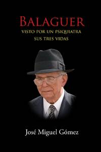 BALAGUER VISTO POR UN PSIQUIATRA: Sus tres vidas