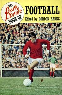 Park Drive Book of Football by Banks, Gordon (editor) - 1968