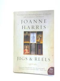 Jigs &amp; Reels by Joanne Harris - 2004