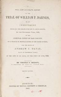 A Full and Accurate Report of the Trial of William P. Darnes, on an..