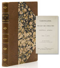Garenganze; or Seven Years' Pioneer Mission Work in Central Africa