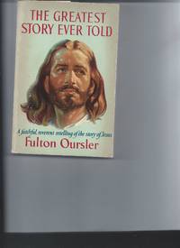 The Greatest Story Ever Told by Fulton Oursler - 1966