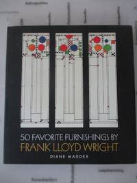 50 Favorite Furnishings by Frank Lloyd Wright by Maddex, Diane; Wright, Frank Lloyd - 1999-09-01