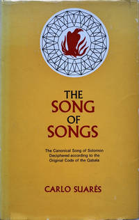 The Song of Songs: The Canonical Song of Solomon Deciphered According to the Original Code of the...